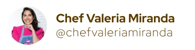 Chef Valéria Miranda — @chefvaleriamiranda